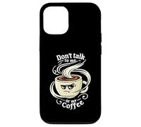 Don't Talk To Me Or My Coffee Grumpy Morning Humor Carcasa para iPhone 12/12 Pro
