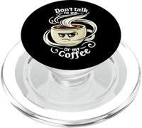 Don't Talk To Me Or My Coffee Grumpy Morning Humor PopSockets PopGrip para MagSafe