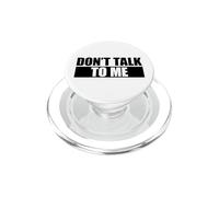 Don't Talk To Me PopSockets PopGrip para MagSafe