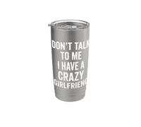 Don't Talk to Me Tengo Una Novia Loca Divertido Humorístico Vaso térmico de acero inoxidable de doble pared