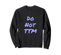 Don't Talk To Me TXT Funny For People Funny Please Don't TTM Sudadera