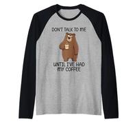Don't Talk To Me Until I've Had My Coffee Camiseta Manga Raglan