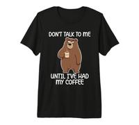 Don't Talk To Me Until I've Had My Coffee Camiseta Premium
