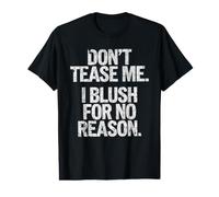 Don't Tease Me I Blush For No Reason Funny Shy Cita Camiseta gráfica económica