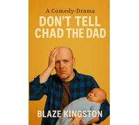 DON'T TELL CHAD THE DAD