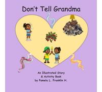 Don't Tell Grandma: A Parent-Child Picture and Activity Book Celebrating Love, Faith, and Family