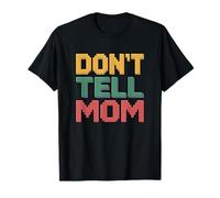 Don't Tell Mom Camiseta