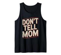 Don't Tell Mom Camiseta sin Mangas