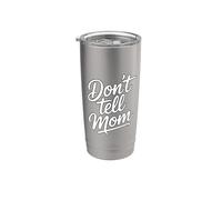 Don't Tell Mom Vaso térmico de acero inoxidable de doble pared