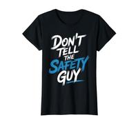 Don't Tell The Safety Guy Construction Joke Officer - Camiseta gráfica económica, Mujer, Negro, S