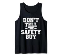 Don't Tell The Safety Guy Oficial de Broma de construcción - Camiseta sin Mangas