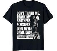 Don't Thank Me. Thank My Brothers & Sisters Who Never Came Back Custom Gift T-Tshirts Camisetas y Tops, Long Sleeve, SweatTshirts Camisetas y Tops, Hoodies(Small)
