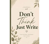 Don't Think Just Write