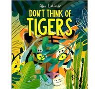 Don't Think of Tigers