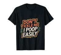 Don't Tickle Me I Poop Easily Risilla de baño de trabajo -- Camiseta