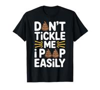 Don't Tickle Me I Poop Easily Toiler Bathroom Giggle |- Camiseta