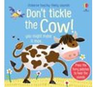 Don't Tickle the Cow! (DON'T TICKLE Touchy Feely Sound Books)