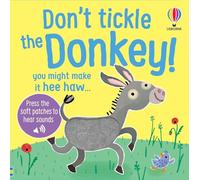 Don't Tickle the Donkey! (DON'T TICKLE Touchy Feely Sound Books)