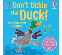 Don't Tickle the Duck! (Don't Tickle Touchy Feely Sound Books)
