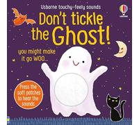 Don't Tickle the Ghost! (DON'T TICKLE Touchy Feely Sound Books)