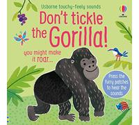 Don't Tickle the Gorilla! (DON'T TICKLE Touchy Feely Sound Books)