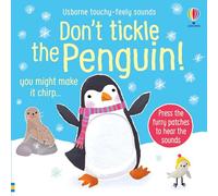 Don't Tickle the Penguin! (DON'T TICKLE Touchy Feely Sound Books)