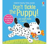 Don't Tickle the Puppy! (DON'T TICKLE Touchy Feely Sound Books)