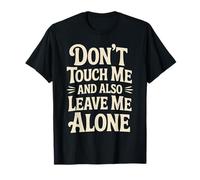 Don't Touch Me and Also Leave Me Alone Introvertido Camiseta