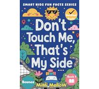 Don't Touch Me, That's My Side : Road Trip Trivia for Kids 8-12: 448 Hilarious Questions About Animals, Nature, and America That Will Make the Miles Fly By