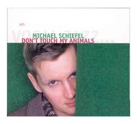 Don't Touch My Animals by Schiefel, Michael