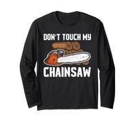 Don't Touch my Chainsaw Leñador Forestal Manga Larga