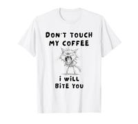 Don't Touch MY Coffee - I Will Bite You Gato Divertido Camiseta