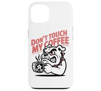 Dont Touch My Coffee Propietario De Un Bulldog Aficionado Al Carcasa para iPhone 13