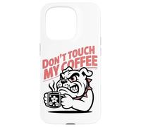 Dont Touch My Coffee Propietario De Un Bulldog Aficionado Al Carcasa para iPhone 15 Pro