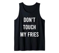 Don't Touch My Fries Funny Junk Fast Food Gag Regalo Camiseta sin Mangas