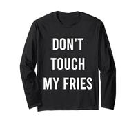 Don't Touch My Fries Funny Junk Fast Food Gag Regalo Manga Larga