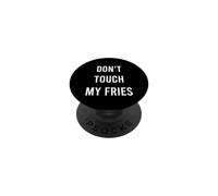 Don't Touch My Fries Funny Junk Fast Food Gag Regalo PopSockets PopGrip Adhesivo