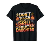Don't Touch My Grill Or My Daughter Padre Protector |- Camiseta