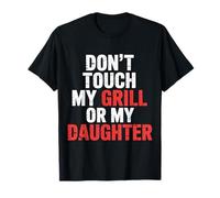 Don't Touch My Grill Or My Daughter Padre Protector |- Camiseta