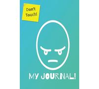 DONT TOUCH MY JOURNAL: Bi-Polar Edition