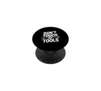 Don't Touch My Tools PopSockets PopGrip Adhesivo