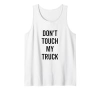 Don't Touch My Truck, Divertido Amante de Las camionetas Camiseta sin Mangas