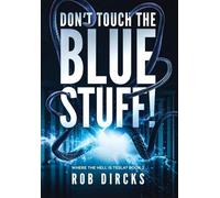Don't Touch the Blue Stuff! (Where the Hell is Tesla? Book 2)
