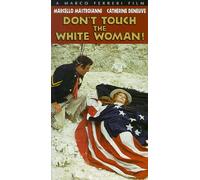Don't Touch the White Woman [USA] [VHS]