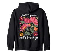 Don't Trip Over What's Behind You Positive Quote Dont Trip Sudadera con Capucha
