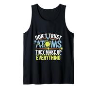 Don't Trust Atoms They Make Up Everything Ciencia ----- Camiseta sin Mangas