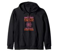 Don't Trust Atoms They Make Up Everything Ciencia -- Sudadera con Capucha