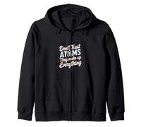 Don't Trust Atoms They Make Up Everything Ciencia |--- Sudadera con Capucha