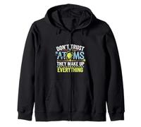 Don't Trust Atoms They Make Up Everything Ciencia ----- Sudadera con Capucha