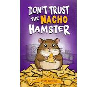 Don't Trust The Nacho Hamster